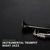 Trumpet Jazz Night - Instrumental Trumpet Night Jazz