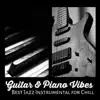 Piano Jazz Calming Music Academy - Guitar & Piano Vibes - Best Jazz Instrumental for Chill